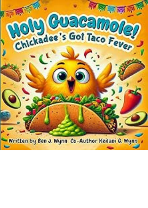 Holy Guacamole : Chickadee’s Got Taco Fever